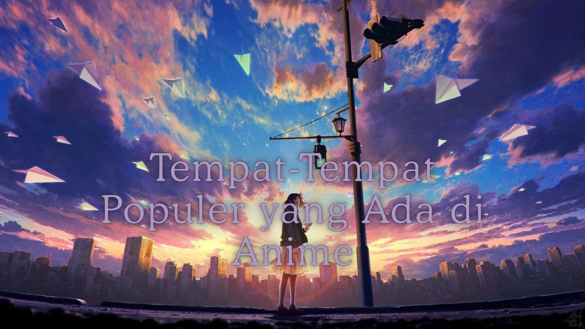 Tempat Popular Anime